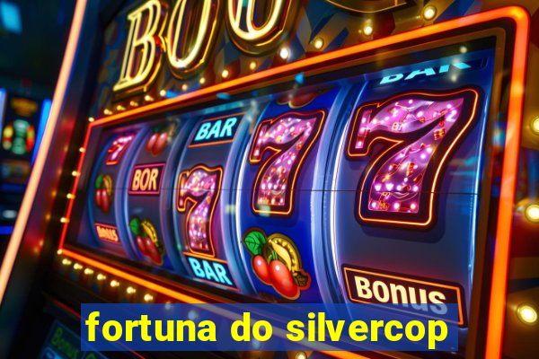 fortuna do silvercop